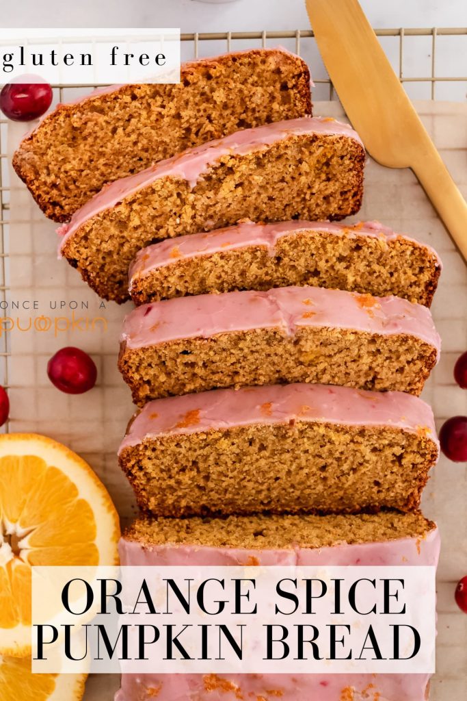 gluten free pumpkin bread with fresh orange and cranberry glaze